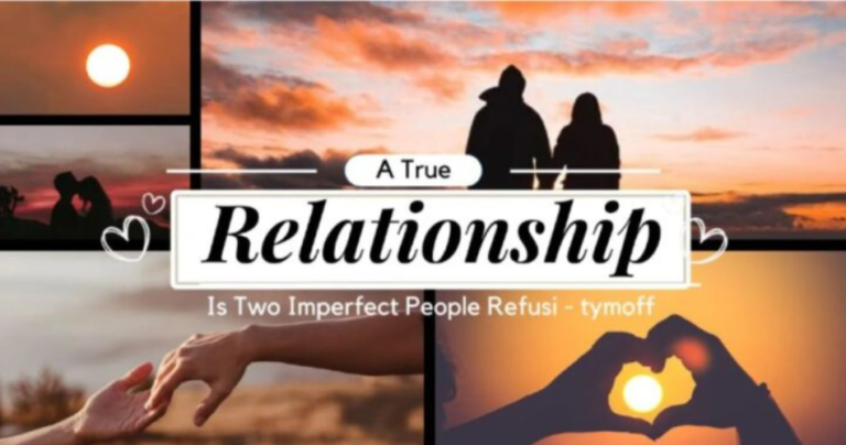 a true relationship is two imperfect people refusing - tymoff